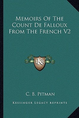 Memoirs Of The Count De Falloux From The French V2