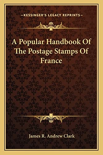 A Popular Handbook Of The Postage Stamps Of France