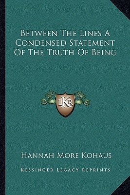 Between The Lines A Condensed Statement Of The Truth Of Being