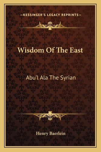 Wisdom Of The East: Abu'l Ala The Syrian