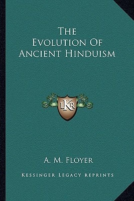 The Evolution Of Ancient Hinduism