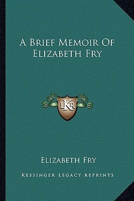 A Brief Memoir Of Elizabeth Fry