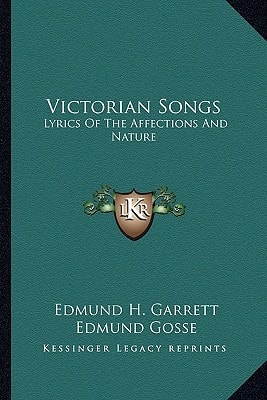 Victorian Songs: Lyrics Of The Affections And Nature