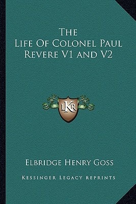 The Life Of Colonel Paul Revere V1 and V2