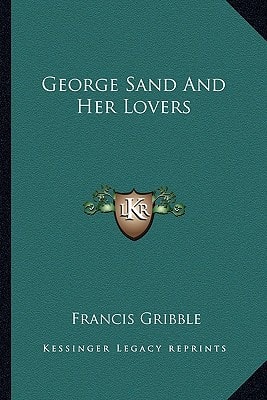 George Sand And Her Lovers
