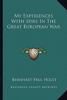 My Experiences With Spies In The Great European War