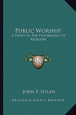 Public Worship: A Study In The Psychology Of Religion