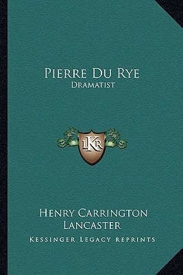 Pierre Du Rye: Dramatist