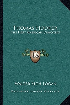 Thomas Hooker: The First American Democrat