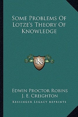 Some Problems Of Lotze's Theory Of Knowledge