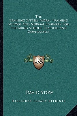The Training System, Moral Training School And Normal Seminary For Preparing School Trainers And Governesses