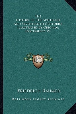 The History Of The Sixteenth And Seventeenth Centuries Illustrated By Original Documents V1