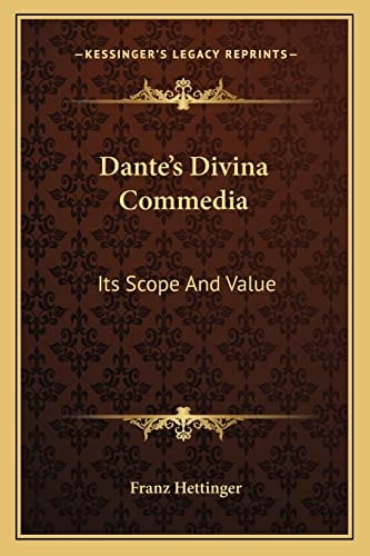 Dante's Divina Commedia: Its Scope And Value