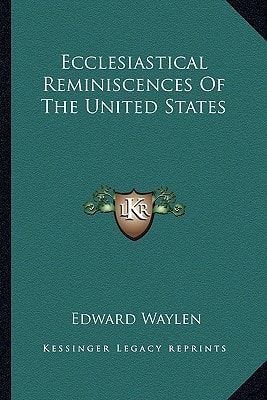 Ecclesiastical Reminiscences Of The United States