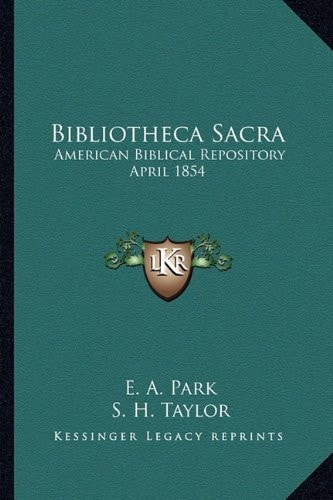 Bibliotheca Sacra: American Biblical Repository April 1854