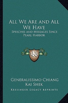 All We Are and All We Have: Speeches and Messages Since Pearl Harbor