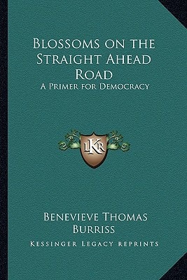 Blossoms on the Straight Ahead Road: A Primer for Democracy