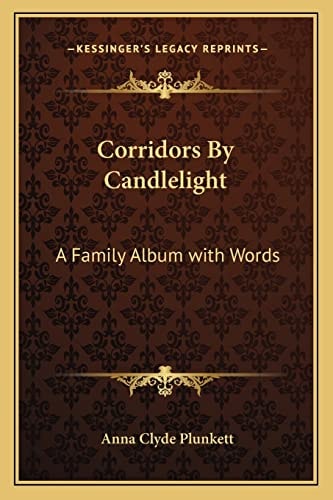 Corridors By Candlelight: A Family Album with Words