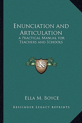 Enunciation and Articulation: a Practical Manual for Teachers and Schools