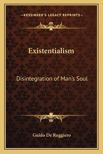 Existentialism: Disintegration of Man's Soul