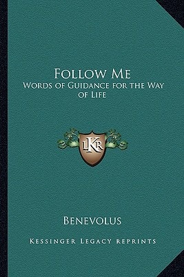 Follow Me: Words of Guidance for the Way of Life