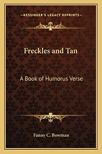 Freckles and Tan: A Book of Humorus Verse