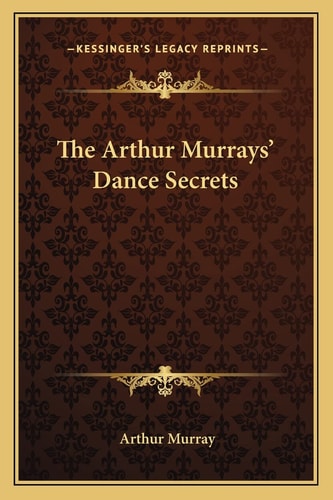 The Arthur Murrays' Dance Secrets
