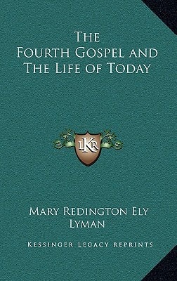 The Fourth Gospel and The Life of Today