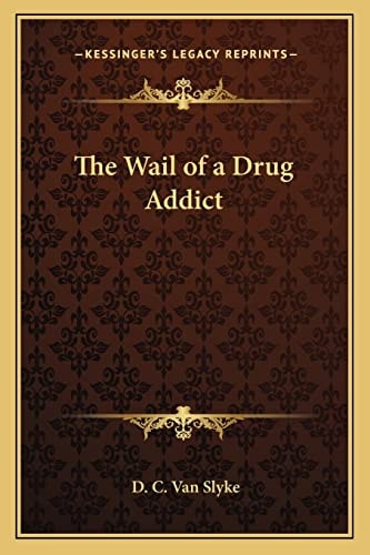 The Wail of a Drug Addict