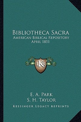 Bibliotheca Sacra: American Biblical Repository April 1851