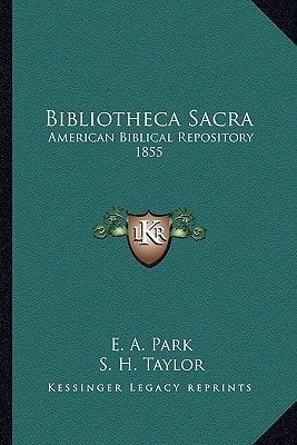 Bibliotheca Sacra: American Biblical Repository 1855