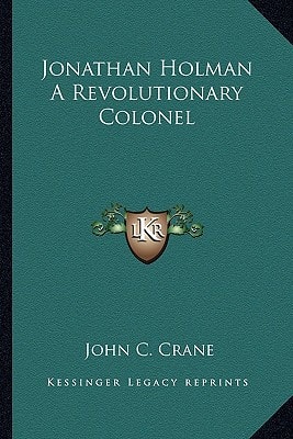 Jonathan Holman A Revolutionary Colonel