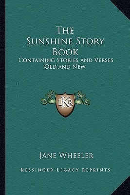 The Sunshine Story Book: Containing Stories and Verses Old and New
