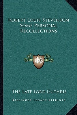 Robert Louis Stevenson Some Personal Recollections