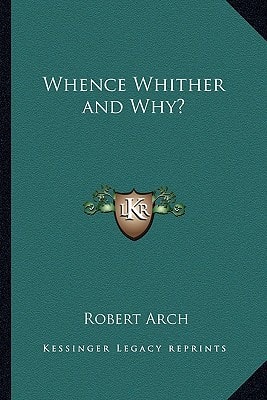 Whence Whither and Why?
