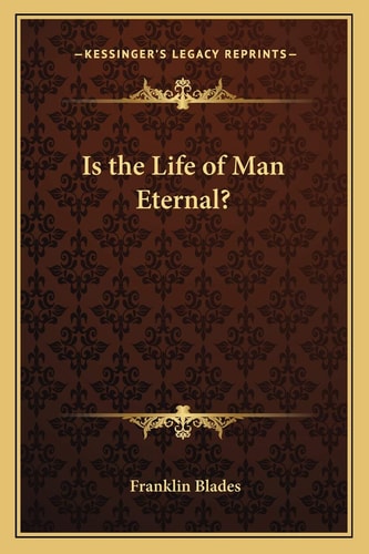 Is the Life of Man Eternal?