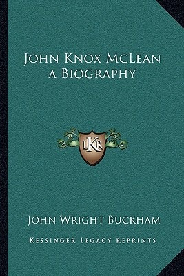 John Knox McLean a Biography