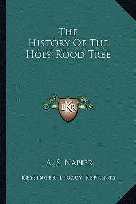 The History Of The Holy Rood Tree