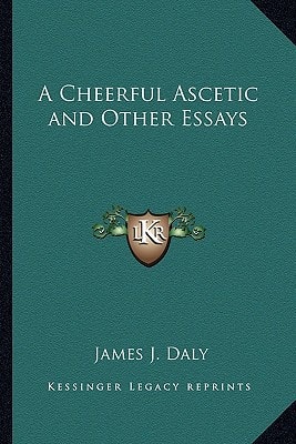 A Cheerful Ascetic and Other Essays