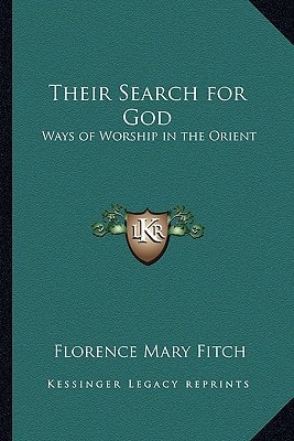 Their Search for God: Ways of Worship in the Orient