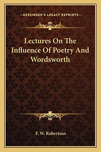 Lectures On The Influence Of Poetry And Wordsworth