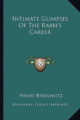Intimate Glimpses Of The Rabbi's Career