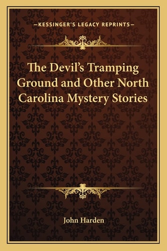 The Devil's Tramping Ground and Other North Carolina Mystery Stories