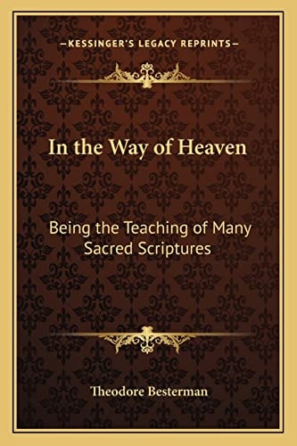 In the Way of Heaven: Being the Teaching of Many Sacred Scriptures