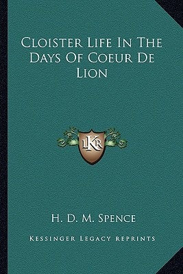 Cloister Life In The Days Of Coeur De Lion