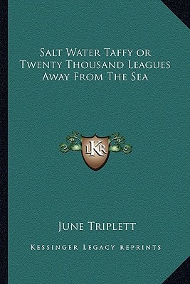 Salt Water Taffy or Twenty Thousand Leagues Away From The Sea