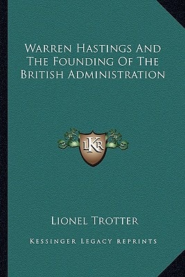 Warren Hastings And The Founding Of The British Administration