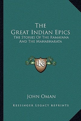 The Great Indian Epics: The Stories Of The Ramayana And The Mahabharata
