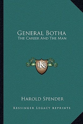 General Botha: The Career And The Man