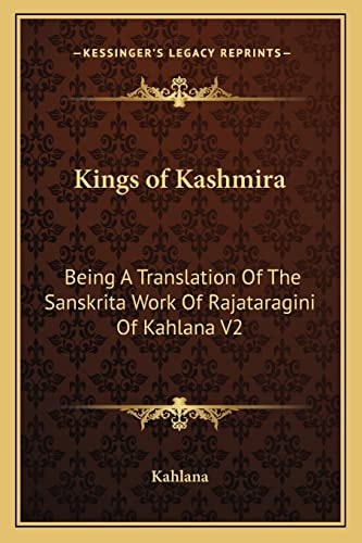 Kings of Kashmira: Being A Translation Of The Sanskrita Work Of Rajataragini Of Kahlana V2